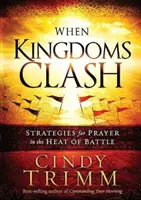 Keď sa stretnú kráľovstvá: Stratégie modlitby v zápale boja - When Kingdoms Clash: Strategies for Prayer in the Heat of Battle
