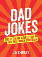 Vtipy o otcoch - Ultimátna zbierka pre rodinných komikov - Dad Jokes - The Ultimate Collection for the Family Comedian