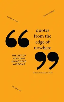 Citáty z knihy Edge of Nowhere: Umenie všímať si nepovšimnutú múdrosť - Quotes from the Edge of Nowhere: The Art of Noticing Unnoticed Wisdom