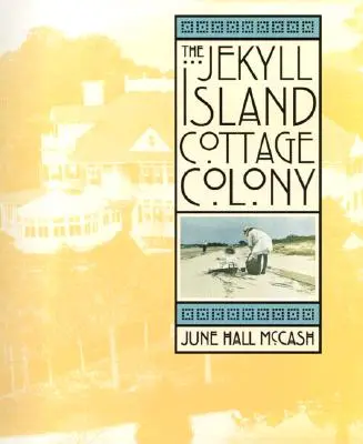 Chatová kolónia na ostrove Jekyll - The Jekyll Island Cottage Colony