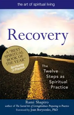 Zotavenie - posvätné umenie: Dvanásť krokov ako duchovná prax - Recovery--The Sacred Art: The Twelve Steps as Spiritual Practice