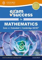 Úspech na skúške z matematiky pre Cambridge IGCSE (R) (Core & Extended) - Exam Success in Mathematics for Cambridge IGCSE (R) (Core & Extended)