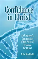 Dôvera v Krista: Inžinierske skúmanie fyzických dôkazov o Kristovi - Confidence in Christ: An Engineer's Examination of the Physical Evidence for Christ