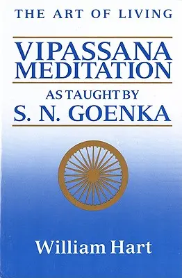 Umenie žiť: Meditácia Vipassana: N. Goenka - The Art of Living: Vipassana Meditation: As Taught by S. N. Goenka
