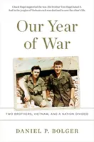 Náš vojnový rok: Dvaja bratia, Vietnam a rozdelený národ - Our Year of War: Two Brothers, Vietnam, and a Nation Divided