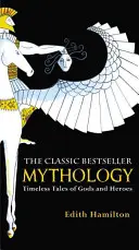Mytológia: Nadčasové príbehy o bohoch a hrdinoch - Mythology: Timeless Tales of Gods and Heroes