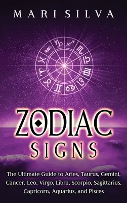 Znamenia zverokruhu: Blíženci, Rak, Lev, Panna, Váhy, Škorpión, Strelec, Kozorožec, Vodnár a - Zodiac Signs: The Ultimate Guide to Aries, Taurus, Gemini, Cancer, Leo, Virgo, Libra, Scorpio, Sagittarius, Capricorn, Aquarius, and