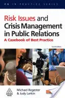 Otázky rizík a krízový manažment vo vzťahoch s verejnosťou: A Casebook of Best Practice - Risk Issues and Crisis Management in Public Relations: A Casebook of Best Practice