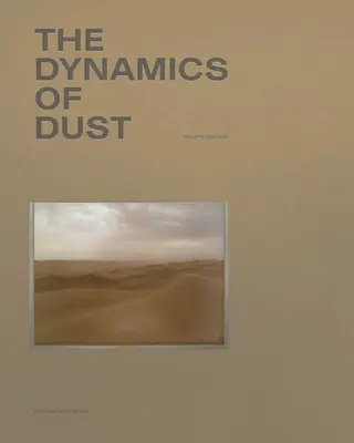 Philippe Dudouit: Dynamika prachu (The Dynamics of Dust) - Philippe Dudouit: The Dynamics of Dust