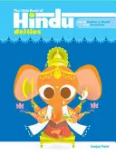 Malá kniha hinduistických božstiev: Od bohyne bohatstva po posvätnú kravu - The Little Book of Hindu Deities: From the Goddess of Wealth to the Sacred Cow