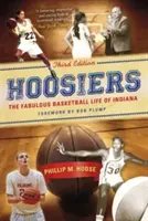 Hoosiers, tretie vydanie: Báječný basketbalový život Indiany - Hoosiers, Third Edition: The Fabulous Basketball Life of Indiana