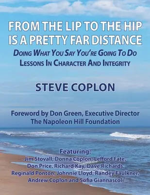 Od pery k bedrám je dosť ďaleko: Urobiť to, čo povieš, že urobíš - lekcie charakteru a čestnosti - From the Lip to the Hip is a Pretty Far Distance: Doing What You Say You're Going to Do - Lessons in Character and Integrity