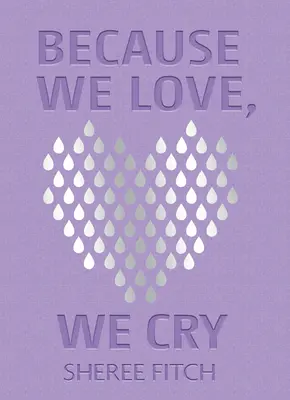 Pretože milujeme, plačeme - Because We Love, We Cry