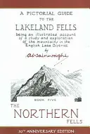 Northern Fells - Obrázkový sprievodca po pohorí Lakeland Fells - Northern Fells - A Pictorial Guide to the Lakeland Fells