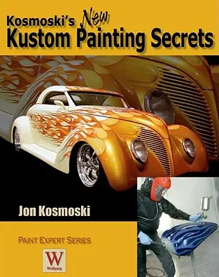 Kosmoskiho nové tajomstvá zákazkového maľovania - Kosmoski's New Kustom Painting Secrets