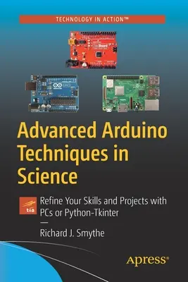 Pokročilé techniky Arduino vo vede: Zdokonaľte svoje zručnosti a projekty s PC alebo Python-Tkinter - Advanced Arduino Techniques in Science: Refine Your Skills and Projects with PCs or Python-Tkinter