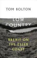 Low Country - Brexit na pobreží Essexu - Low Country - Brexit on the Essex Coast