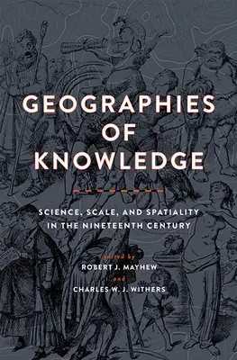 Geografie poznania: Veda, mierka a priestorovosť v devätnástom storočí - Geographies of Knowledge: Science, Scale, and Spatiality in the Nineteenth Century