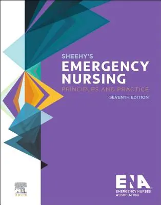 Sheehyho pohotovostná ošetrovateľská služba: Princípy a prax - Sheehy's Emergency Nursing: Principles and Practice