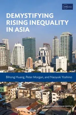 Demystifikácia rastúcej nerovnosti v Ázii - Demystifying Rising Inequality in Asia