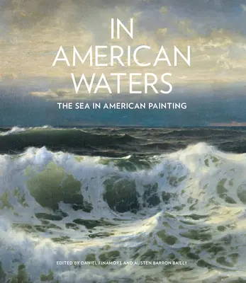 V amerických vodách: More v americkej maľbe - In American Waters: The Sea in American Painting