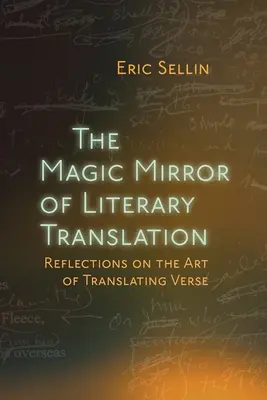 Magické zrkadlo literárneho prekladu: Úvahy o umení prekladať verše - The Magic Mirror of Literary Translation: Reflections on the Art of Translating Verse
