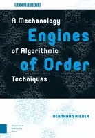 Motory poriadku: Mechanológia algoritmických techník - Engines of Order: A Mechanology of Algorithmic Techniques