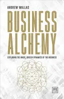 Alchýmia podnikania: Skúmanie vnútornej, neviditeľnej dynamiky podnikania - Business Alchemy: Exploring the Inner, Unseen Dynamics of the Business