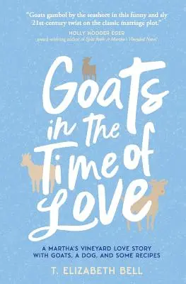 Kozy v čase lásky: A Martha's Vineyard love story with goats, a dog, and some recipes - Goats in the Time of Love: A Martha's Vineyard love story with goats, a dog, and some recipes