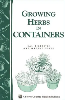 Pestovanie byliniek v nádobách: - Growing Herbs in Containers: Storey's Country Wisdom Bulletin A-179