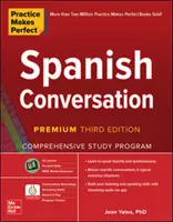Cvičenie robí majstra: Vydanie Premium Third Edition, Spanish Conversation - Practice Makes Perfect: Spanish Conversation, Premium Third Edition