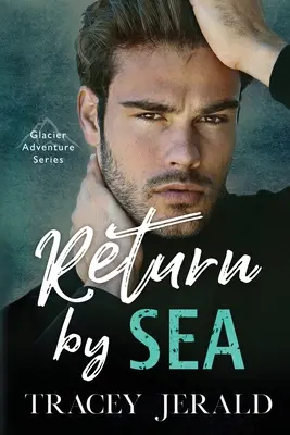 Návrat po mori: Nepriatelia na milencov: samostatný román - Return by Sea: Enemies-to-Lovers Standalone