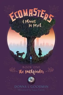 Ecomasters, A Planet in Peril: Kniha prvá Pathfinder - Ecomasters, A Planet in Peril: Book One Pathfinder