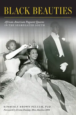 Čierne krásky: Afroamerické kráľovné súťaží na segregovanom Juhu - Black Beauties: African American Pageant Queens in the Segregated South