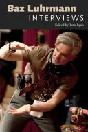Baz Luhrmann: Rozhovory - Baz Luhrmann: Interviews