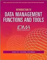 Úvod do funkcií a nástrojov správy údajov: Učebnica kurzu IDMA 201 - Introduction to Data Management Functions and Tools: IDMA 201 Course Textbook