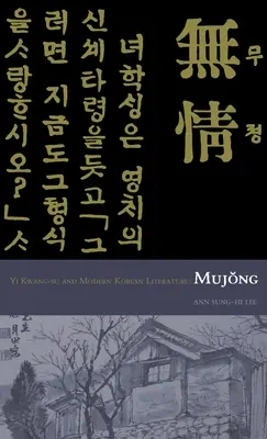 Mujong (Bezcitný): Yi Kwang-Su a moderná kórejská literatúra - Mujong (the Heartless): Yi Kwang-Su and Modern Korean Literature