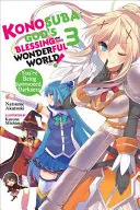 Konosuba: (Light Novel): God's Blessing on This Wonderful World!, Vol. 3 (Light Novel): Volajú ťa, temnota - Konosuba: God's Blessing on This Wonderful World!, Vol. 3 (Light Novel): You're Being Summoned, Darkness