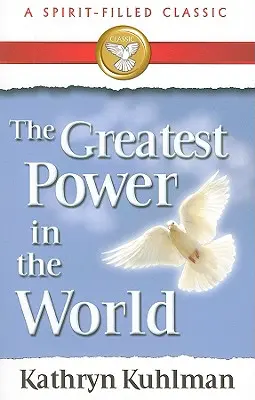 Najväčšia moc na svete: Duchom naplnená klasika - The Greatest Power in the World: A Spirit-Filled Classic