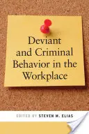 Deviantné a kriminálne správanie na pracovisku - Deviant and Criminal Behavior in the Workplace