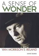 Zmysel pre zázrak: Van Morrisonovo Írsko - A Sense of Wonder: Van Morrison's Ireland