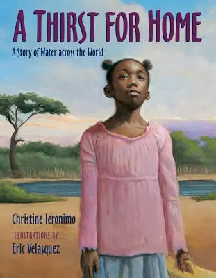 Túžba po domove: Príbeh o vode na celom svete - A Thirst for Home: A Story of Water Across the World