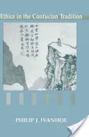 Etika v konfuciánskej tradícii - myšlienky Mengziho a Wang Jang-minga - Ethics in the Confucian Tradition - The Thought of Mengzi and Wang Yangming