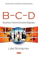 B-C-D - Obchodná komunikácia digitálne - B-C-D - Business Communication Digitally