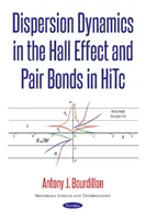Dynamika disperzie v Hallovom efekte a párové väzby v HiTc - Dispersion Dynamics in the Hall Effect & Pair Bonds in HiTc