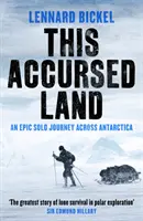 Táto prekliata zem - epická samostatná cesta naprieč Antarktídou - This Accursed Land - An epic solo journey across Antarctica