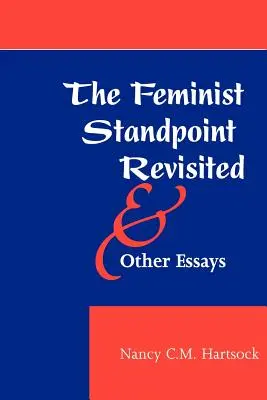 Feministické stanovisko prehodnotené a iné eseje - The Feminist Standpoint Revisited, and Other Essays