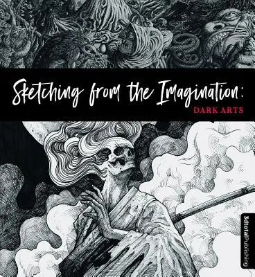 Skicovanie z predstavivosti: Temné umenie - Sketching from the Imagination: Dark Arts