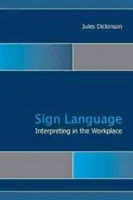 Tlmočenie posunkového jazyka na pracovisku, zväzok 15 - Signed Language Interpreting in the Workplace, Volume 15