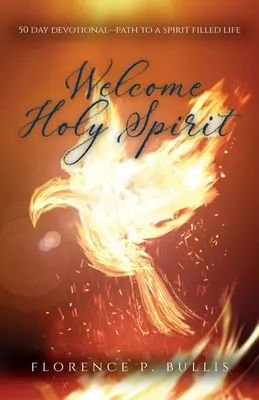 Vitaj Duchu Svätý: 50-dňová pobožnosť - Cesta k životu naplnenému Duchom Svätým - Welcome Holy Spirit: 50 Day Devotional--Path to a Spirit Filled Life